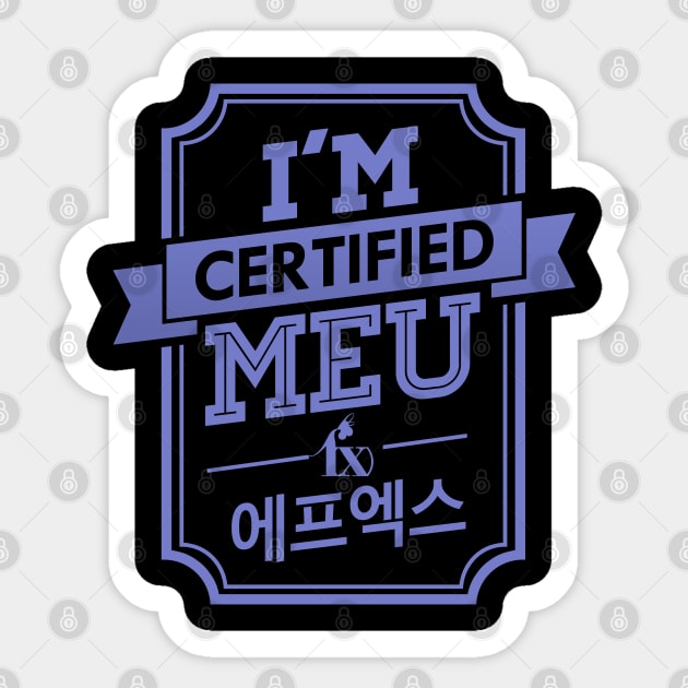 I'M CERTIFIED F(X) MEU Sticker by skeletonvenus